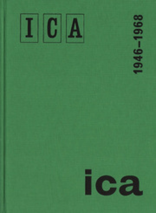 ICA - Institute of Contemporary Arts, London 1946-1968