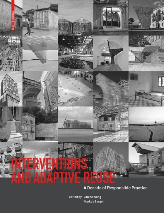 Interventions and Adaptive Reuse - A Decade of Responsible Practice
