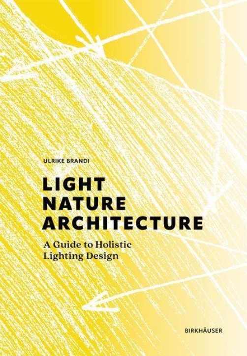 Light, Nature, Architecture - A Guide to Holistic Lighting Design