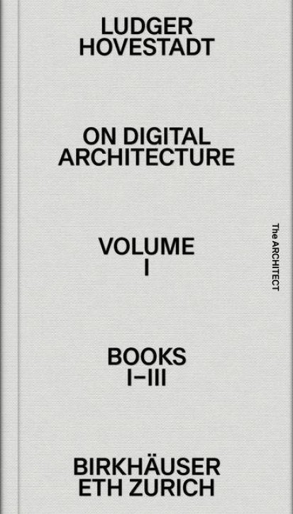 On Digital Architecture in Ten Books Volume 01, Books I-III