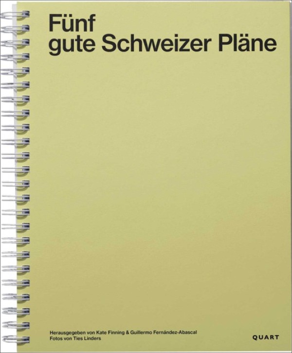 Fünf gute Schweizer Pläne - Schweizer Architekturschaffende stellen Projekte vor