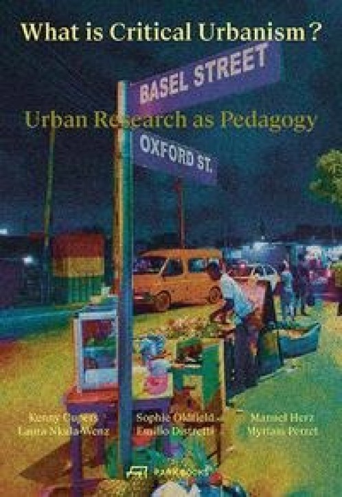 What is Critical Urbanism? - Urban Research as Pedagogy