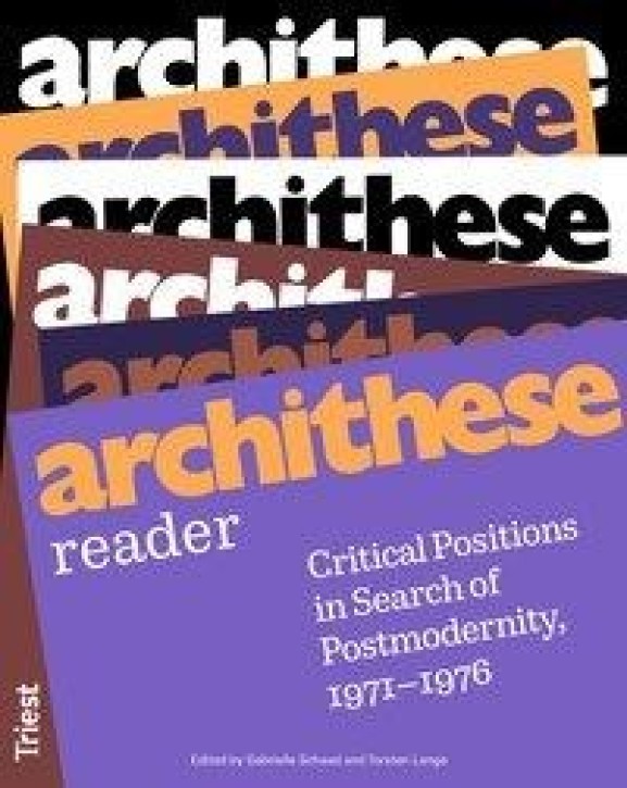 archithese reader - Critical Positions in Search of Postmodernity 1971-1976