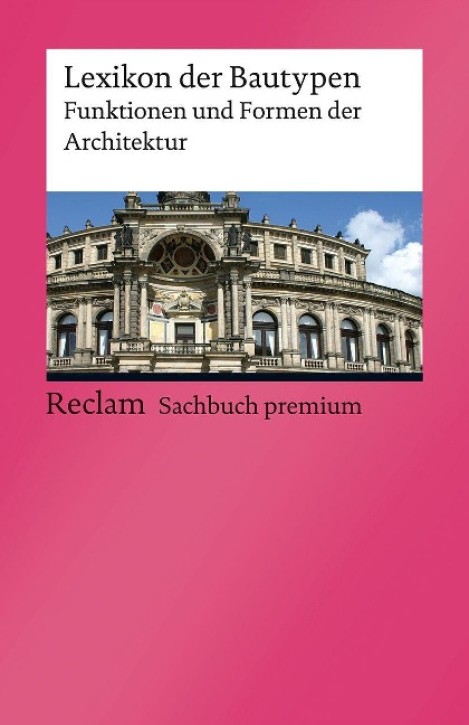 Lexikon der Bautypen - Funktionen und Formen der Architektur 