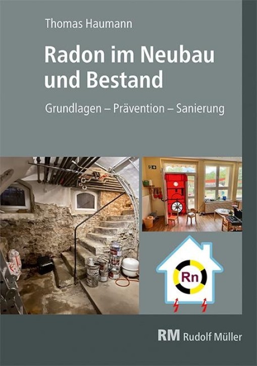 Radon im Neubau und Bestand - Grundlagen, Prävention, Sanierung