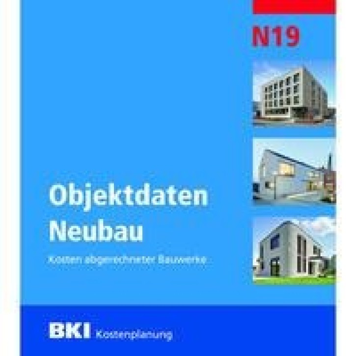 BKI Objektdaten Neubau N19 - Kosten abgerechneter Bauwerke