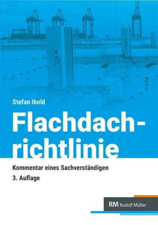 Flachdachrichtlinie - Kommentar eines Sachverständigen 