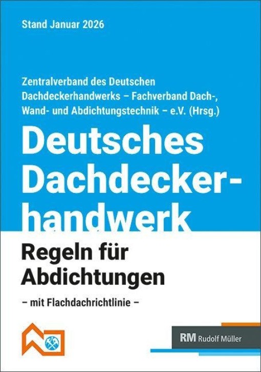 Deutsches Dachdeckerhandwerk - Regeln für Abdichtungen 