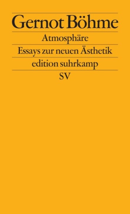 Atmosphäre - Essays zur neuen Ästhetik
