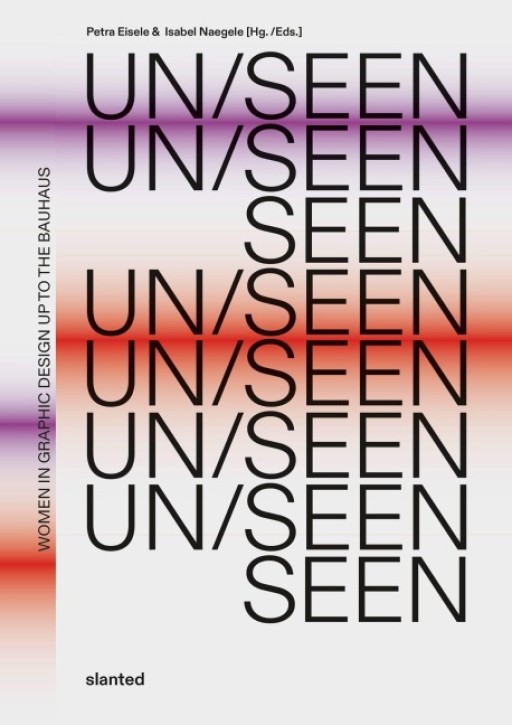 UN/SEEN - Frauen im Grafikdesign bis zum Bauhaus