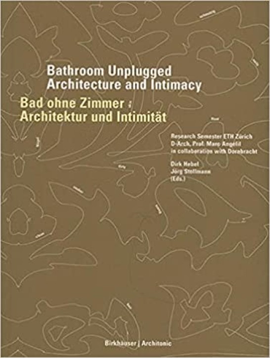 Bad ohne Zimmer Architektur und Intimität / Architecture and Intimacy