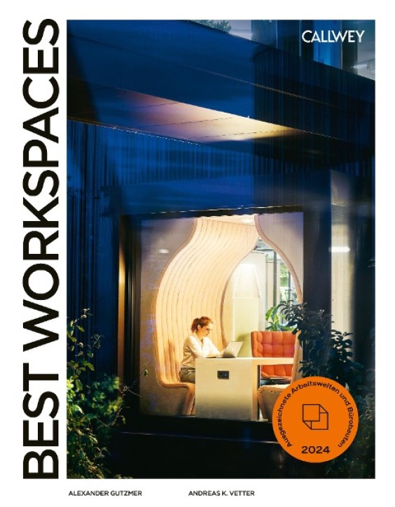 Best Workspaces 2024 - Ausgezeichnete Arbeitswelten und Bürobauten 