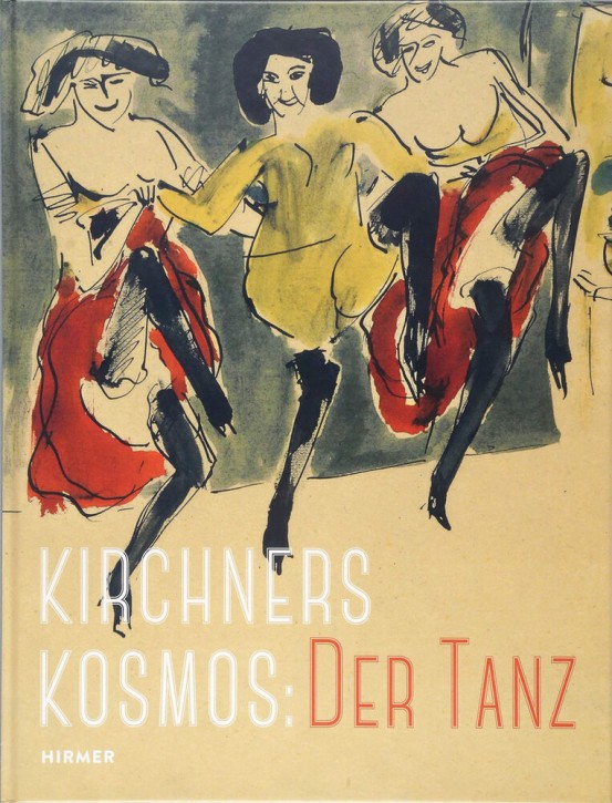 Kirchners Kosmos: Der Tanz 