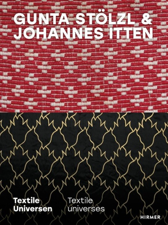 Gunta Stölzl & Johannes Itten - Textile Universen / Textile Universes