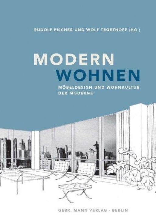 Modern wohnen - Möbeldesign und Wohnkultur der Moderne