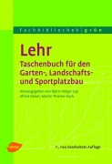 Lehr- Taschenbuch für den Garten-, Landschafts- und Sportplatzbau