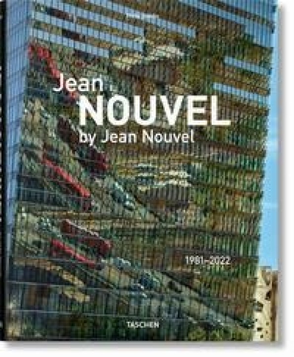 Jean Nouvel by Jean Nouvel. 1981-2022 