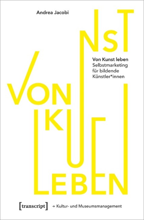 Von Kunst leben - Selbstmarketing für bildende Künstler*innen