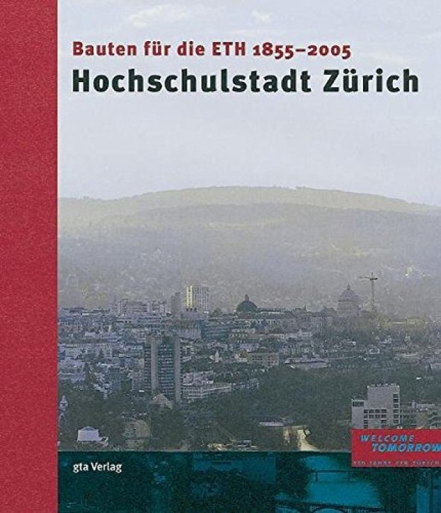 Hochschulstadt Zürich Bauten für die ETH Zürich 1855-2005