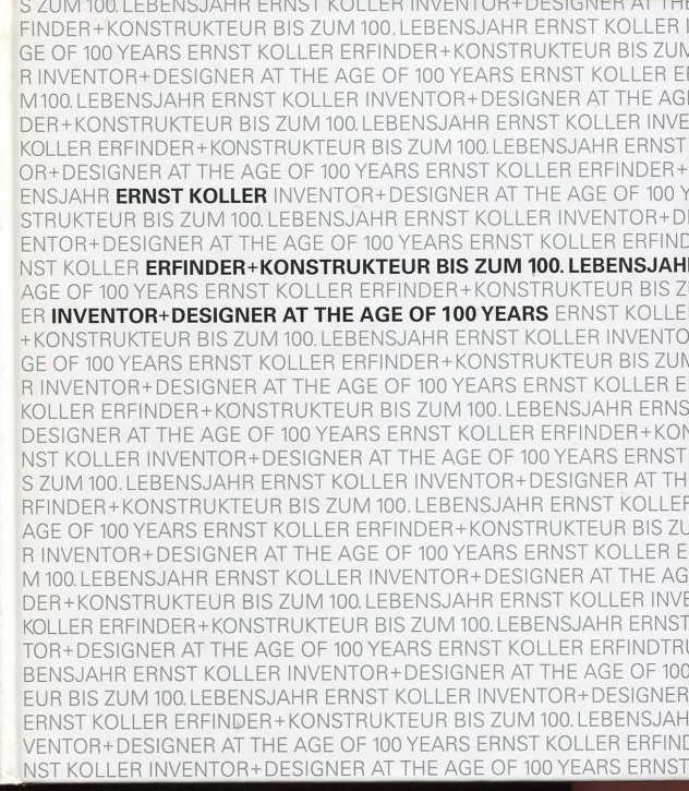 Ernst Koller - Erfinder + Konstrukteur zum 100. Lebensjahr