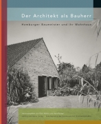 Der Architekt als Bauherr: Hamburger Baumeister und ihr Wohnhaus