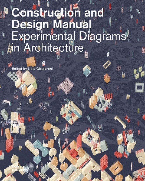 Experimental Diagrams in Architecture - Construction and Design Manual