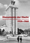 Monumente der Macht - Eine politische Architekturgeschichte Deutschlands 1920-1960