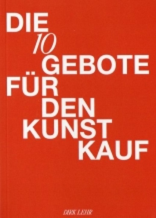 Die 10 Gebote für den Kunstkauf