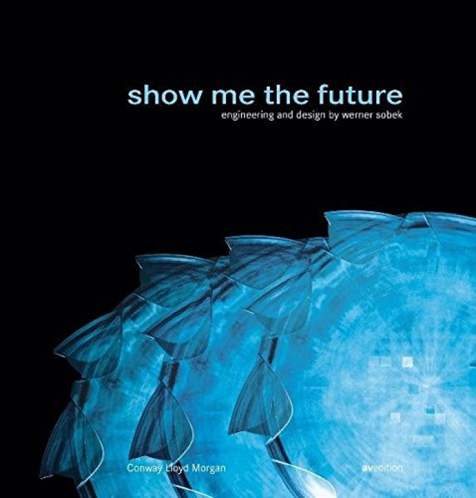 Show me the future. Engineering and Design by Werner Sobek