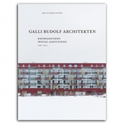 Galli Rudolf Architekten: Raumfassungen 1998-2014