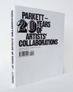Parkett - 20 Years of Artists' Collaborations