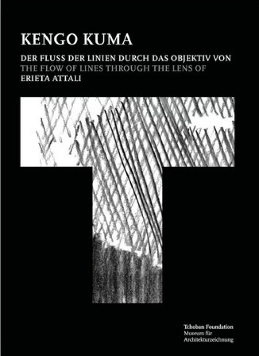 Kengo Kuma – der Fluss der Linien durch das Objektiv von Erieta Attali