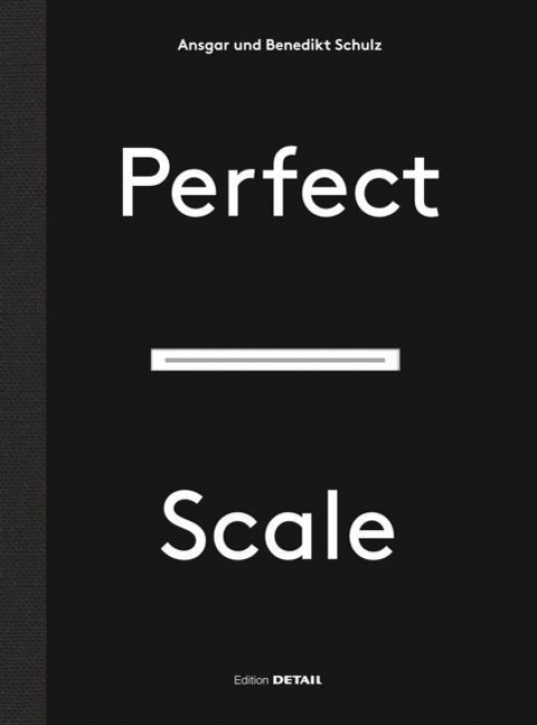 Perfect Scale - Architektonisches Entwerfen und Konstruieren