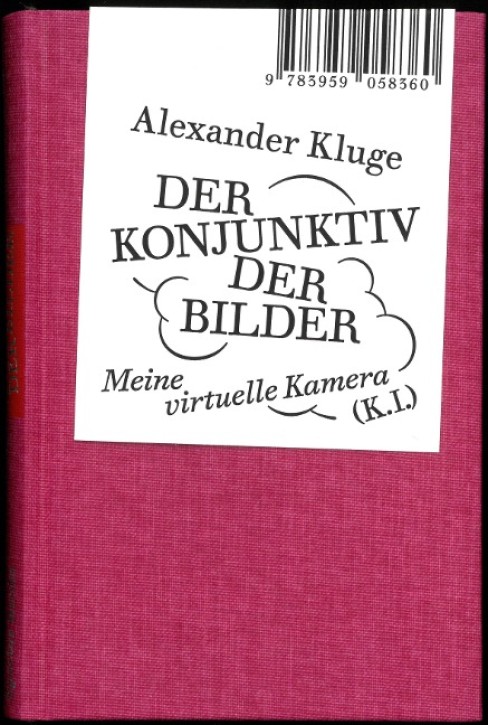 Alexander Kluge - Der Konjunktiv der Bilder