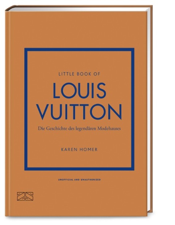 Little Book of Louis Vuitton - Die Geschichte des legendären Modehauses