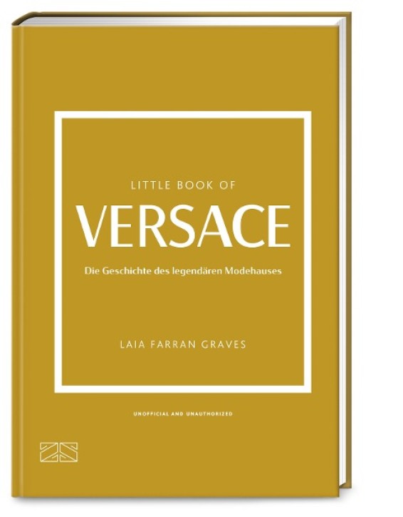 Little Book of Versace - Die Geschichte des legendären Modehauses