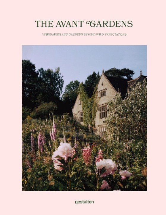 The Avant Gardens - Visionaries and Gardens Beyond Wild Expectations
