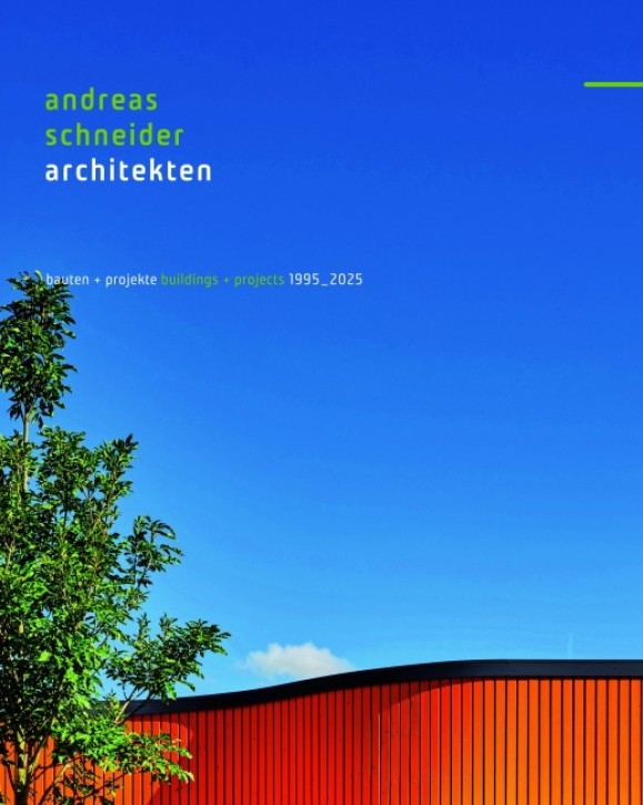 andreas schneider architekten - bauten + projekte 1995-2025