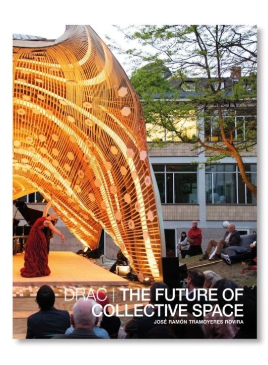 DRAC. The Future of Collective Space · José Ramón Tramoyeres