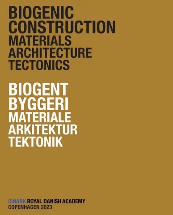Biogenic Construction -  Materials, Architecture, Tectonics