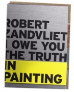 Robert Zandvliet: I Owe You The Truth In Painting