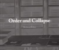 Order and Collapse: The Lives of Archives