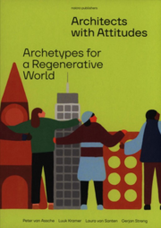 Architects with Attitudes - Archetypes for a Regenerative World