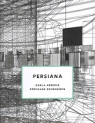 Persiana - Carla Arocha, Stephane Schraenen