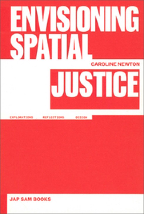 Envisioning Spatial Justice - Explorations, Reflections, Design