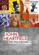 John Heartfield - Ein politisches Leben