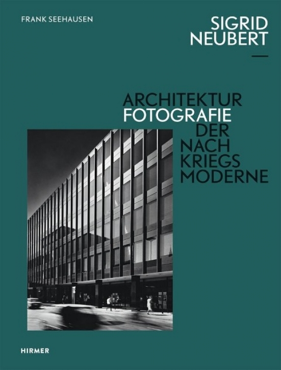 Sigrid Neubert - Architekturfotografie der Nachkriegsmoderne