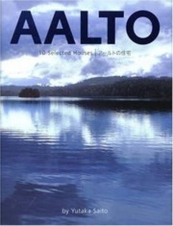 Alvar Aalto - 10 selected Houses: Beauty in Everyday Life