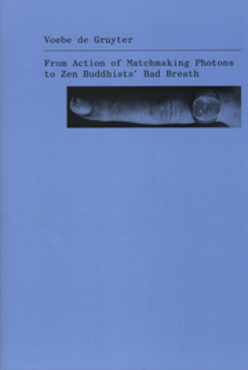 Voebe de Gruyter: From Action of Matchmaking Photons to Zen Buddhists' Bad Breath