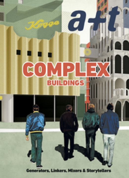 Complex Buildings - Generators, Linkers, Mixers & Storytellers (A+T 48)